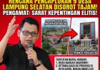 Rencana Pencaplokan 9 Desa Lampung Selatan Disorot Tajam, Pengamat Sebut Sarat Kepentingan Elitis